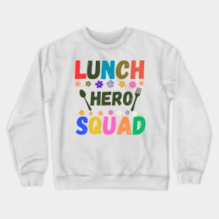 Lunch Hero Squad Crewneck Sweatshirt